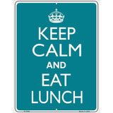 Keep Calm Eat Lunch Metal Novelty Parking Sign 9" x 12" Sign (P)