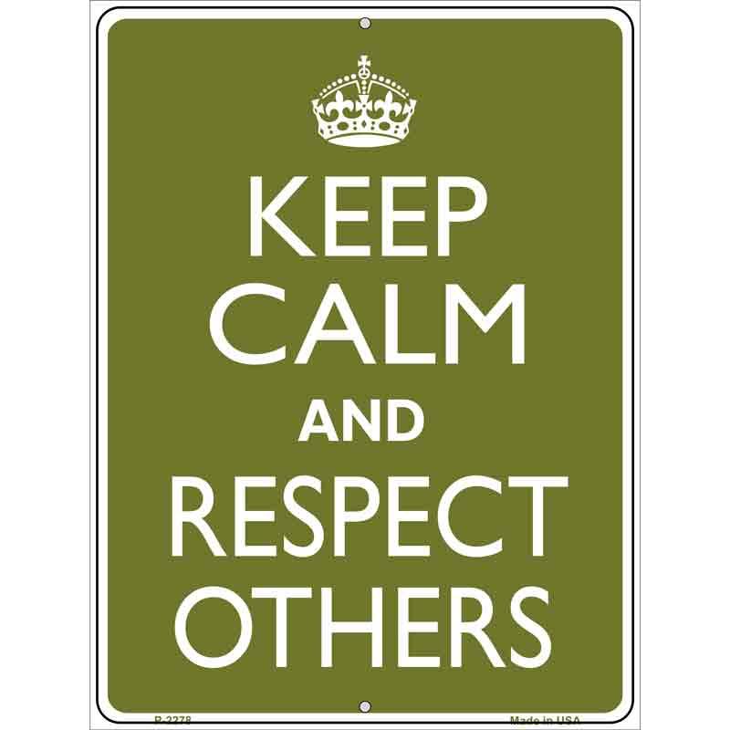 Keep Calm Respect Others Metal Novelty Parking Sign 9" x 12" Sign (P)