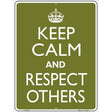 Keep Calm Respect Others Metal Novelty Parking Sign 9" x 12" Sign (P)