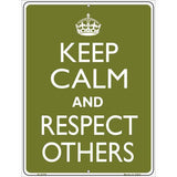 Keep Calm Respect Others Metal Novelty Parking Sign 9" x 12" Sign (P)