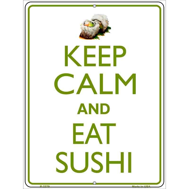Keep Calm Eat Sushi Metal Novelty Parking Sign 9" x 12" (P)