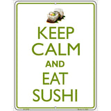 Keep Calm Eat Sushi Metal Novelty Parking Sign 9" x 12" (P)