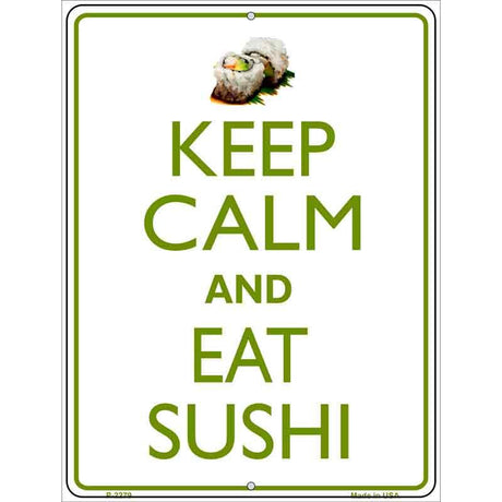 Keep Calm Eat Sushi Metal Novelty Parking Sign 9" x 12" (P)