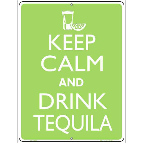 Keep Calm Drink Tequila Metal Novelty Parking Sign 9" x 12" (P)