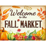 Welcome to the Fall Market Novelty Metal Parking Sign 9" x 12" (P)