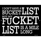 Dont Have A Bucket List Novelty Metal Parking Sign 9" x 12" (P)