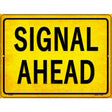 Signal Ahead Novelty Metal Parking Sign 9" x 12" (P)