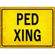PED XING Novelty Metal Parking Sign 9" x 12" Sign (P)