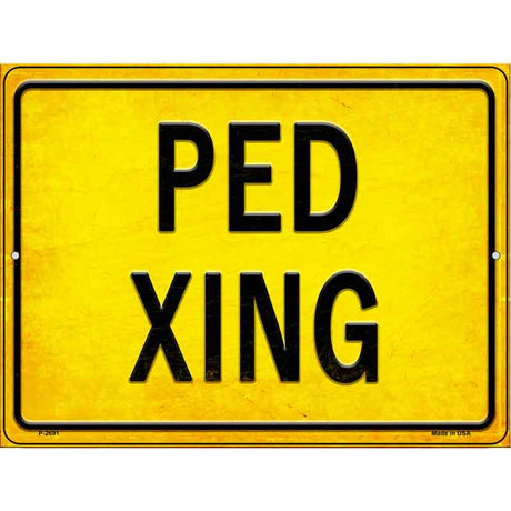 PED XING Novelty Metal Parking Sign 9" x 12" Sign (P)