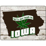 Get High In Iowa Novelty Metal Parking Sign 9" x 12" (P)