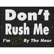 Dont Rush Me Novelty Metal Parking Sign 9" x 12" Sign (P)