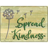 Spread Kindness Novelty Metal Parking Sign 9" x 12" Sign (P)