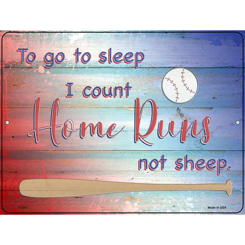 I Count Home Runs Novelty Metal Parking Sign 9" x 12" Sign (P)