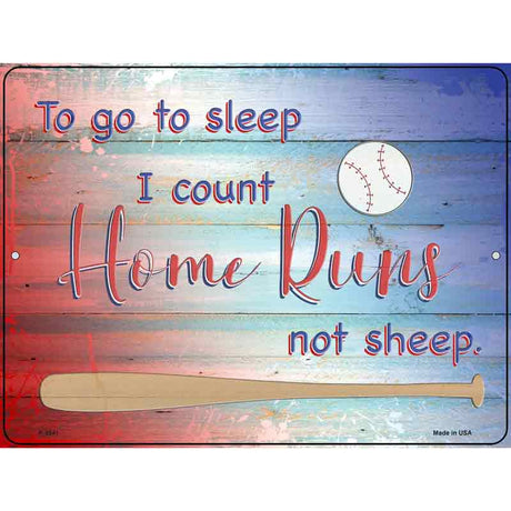 I Count Home Runs Novelty Metal Parking Sign 9" x 12" Sign (P)