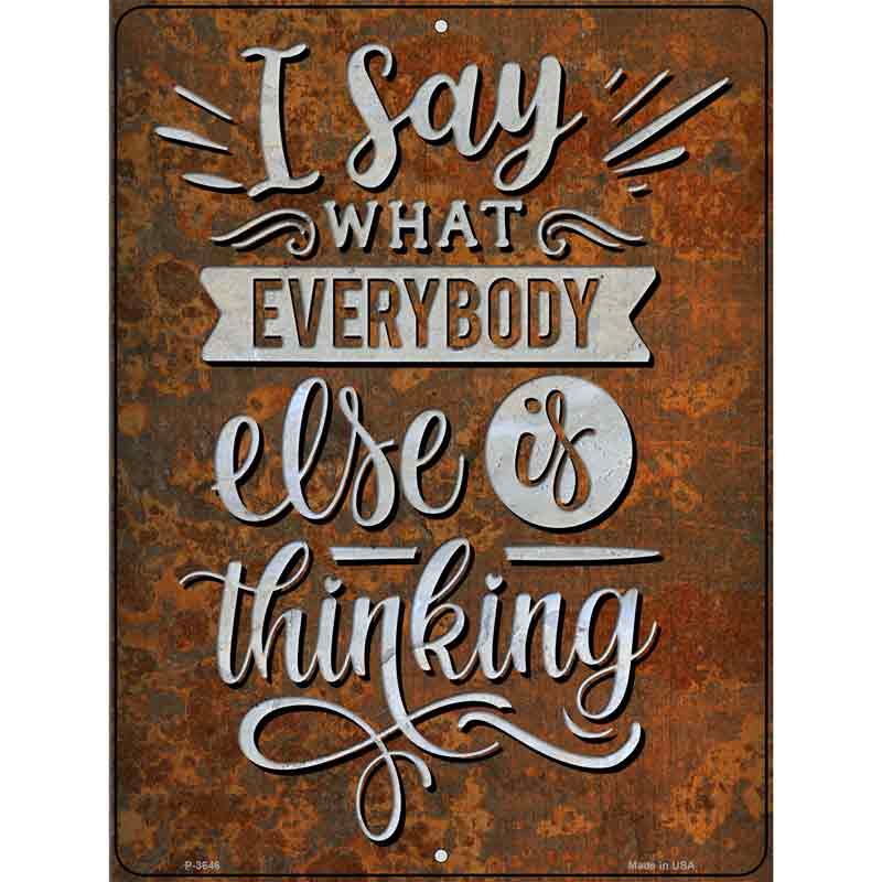 Everybody Else Is Thinking Novelty Metal Parking Sign 9" x 12" (P)