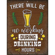 During Drinking Hours Novelty Metal Parking Sign 9" x 12" (P)