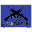 Im A Lead Farmer Metal Novelty Parking Sign 9" x 12" (P)