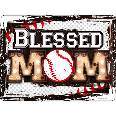Blessed Baseball Mom Novelty Metal Parking Sign 9" x 12" Sign (P)