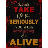 Do Not Take Life too Seriously Novelty Metal Parking Sign 9" x 12" (P)