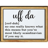 Uff Da Meaning Novelty Metal Parking Sign 9" x 12" Sign (P)