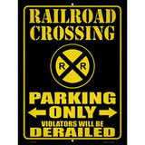 Railroad Crossing No Parking Novelty Metal Parking Sign 9" x 12" (P)