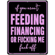 Feeding or Financing Metal Novelty Parking Sign P-4472 9" x 12" Sign (P)