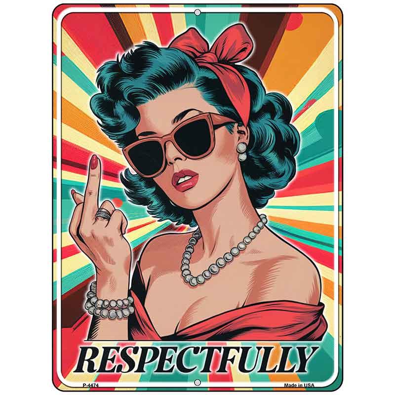Respectfully Metal Novelty Parking Sign P-4474 9" x 12" Sign (P)