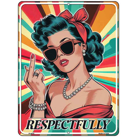 Respectfully Metal Novelty Parking Sign P-4474 9" x 12" Sign (P)