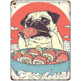 Pug Eating Sushi Bowl Metal Novelty Parking Sign P-4480