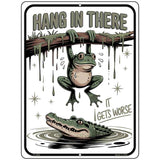 Hang In There It Gets Worse Metal Novelty Parking Sign P-4598