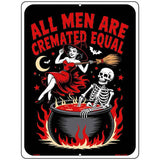 All Men Are Cremated Equal Metal Novelty Parking Sign P-4603