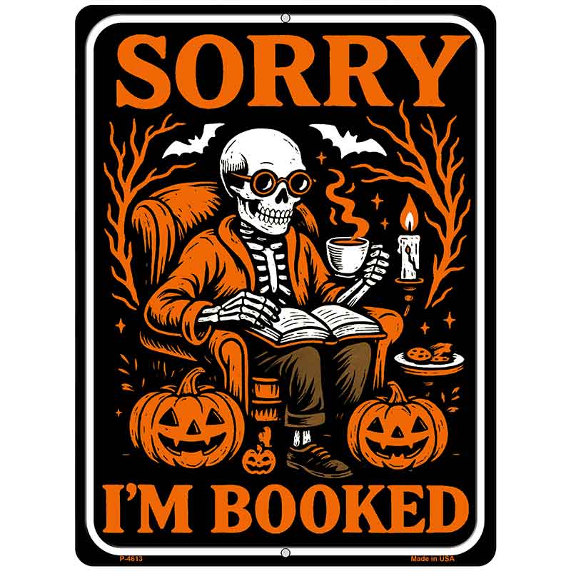 Sorry Im Booked Metal Novelty Parking Sign P-4613