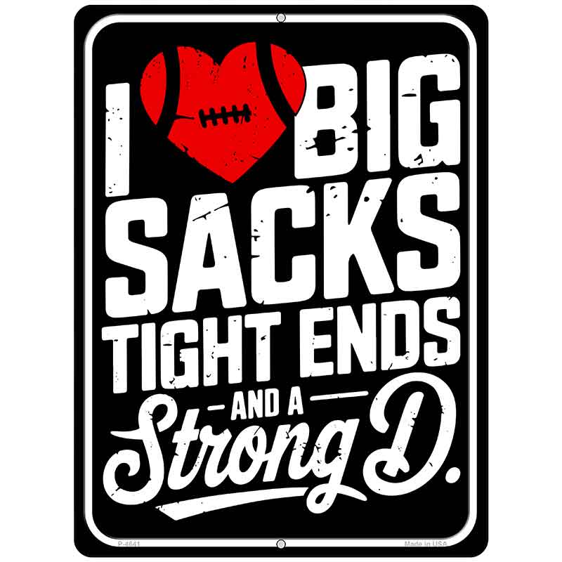I Love Big Sacks Metal Novelty Parking Sign P-4641