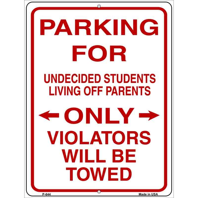 Parking For Undecided Students Metal Novelty Parking Sign 9" x 12" (P)