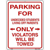 Parking For Undecided Students Metal Novelty Parking Sign 9" x 12" (P)