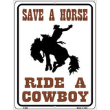 Save a Horse Ride a Cowboy Metal Novelty Parking Sign 9" x 12" (P)
