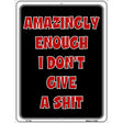 I Dont Give A Shit Metal Novelty Parking Sign 9" x 12" (P)