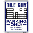 Tile Guy Parking Metal Novelty Parking Sign 9" x 12" (P)