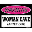 Woman Cave Ladies Lair Metal Novelty Parking Sign 9" x 12" (P)