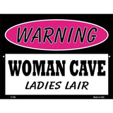 Woman Cave Ladies Lair Metal Novelty Parking Sign 9" x 12" (P)