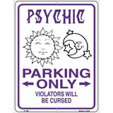 Psychic Parking Only Metal Novelty Parking Sign 9" x 12" (P)