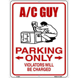 AC Guy Parking Only Metal Novelty Parking Sign 9" x 12" (P)