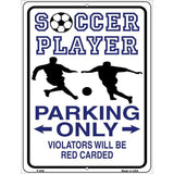 Soccer Parking Only Metal Novelty Parking Sign 9" x 12" (P)