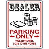 Dealer Parking Lose The House Novelty Metal Parking Sign 9" x 12" Sign (P)
