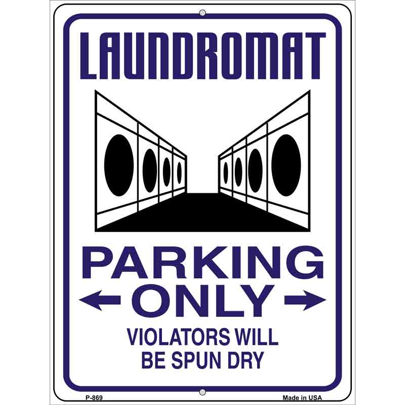 Laundromat Parking Spun Dry Novelty Metal Parking Sign 9" x 12" Sign (P)