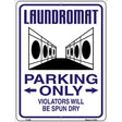 Laundromat Parking Spun Dry Novelty Metal Parking Sign 9" x 12" Sign (P)