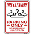Dry Cleaners Parking Hung To Dry Novelty Metal Parking Sign 9" x 12" Sign (P)