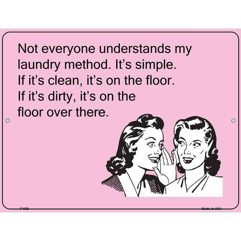 Not everyone understands my laundry method E-Card Metal Novelty Parking Sign 9" x 12" (P)