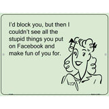 Stupid Things On Facebook E-Cards Metal Novelty Parking Sign 9" x 12" (P)