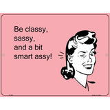 Classy Sassy Smart Assy E-Cards Metal Novelty Parking Sign 9" x 12" (P)